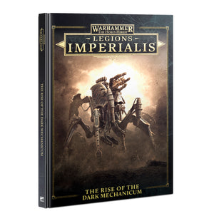 Legions Imperialis: The Rise Of The Dark Mechanicum